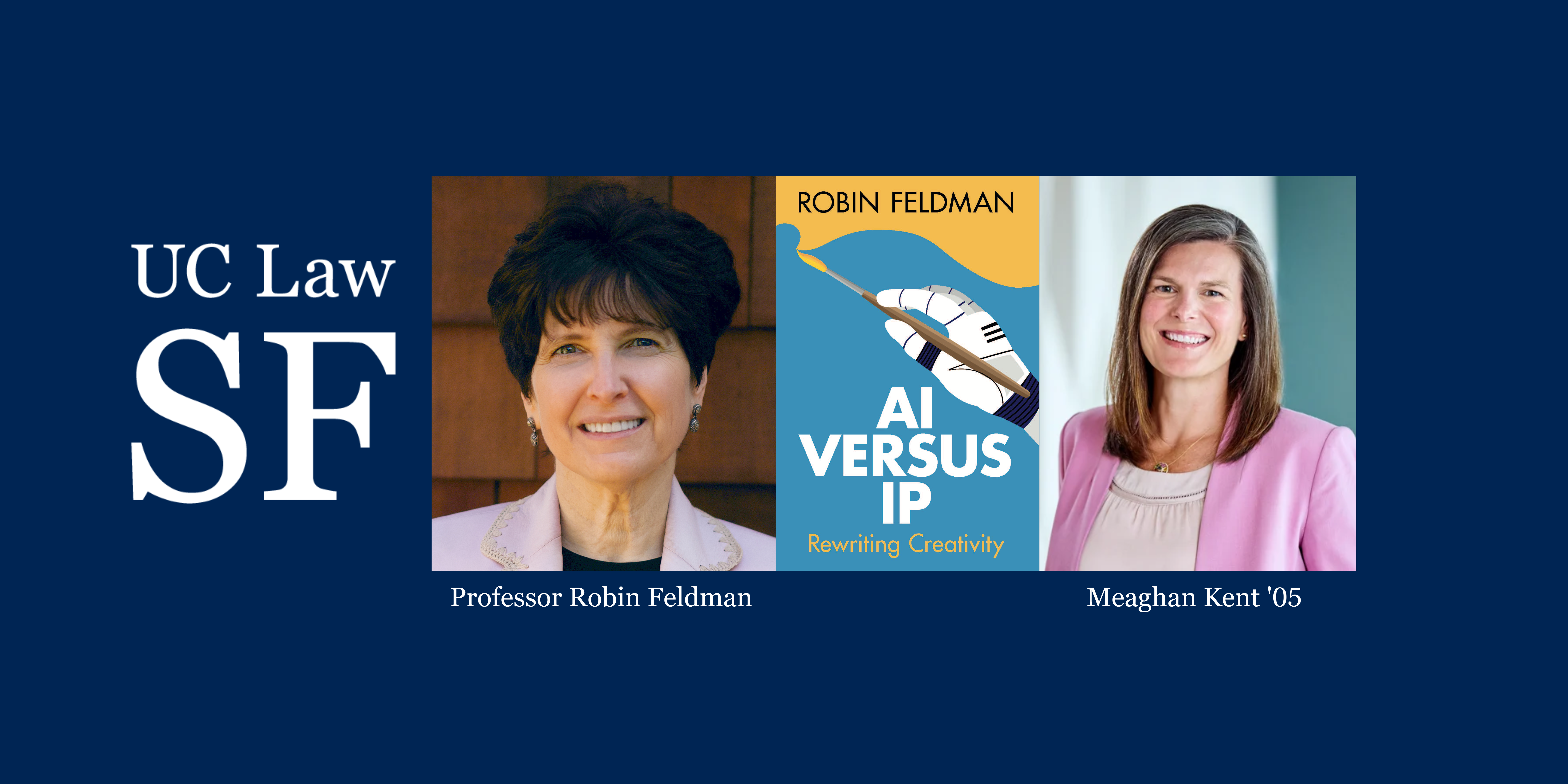 Prof. Robin Condliffe Conversation with Professor Robin Feldman and Meaghan Kent '05 ...